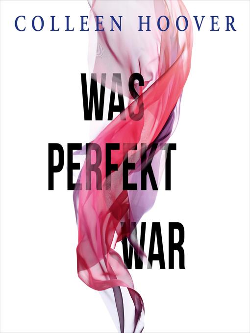 Title details for Was perfekt war 1 by Colleen Hoover - Wait list